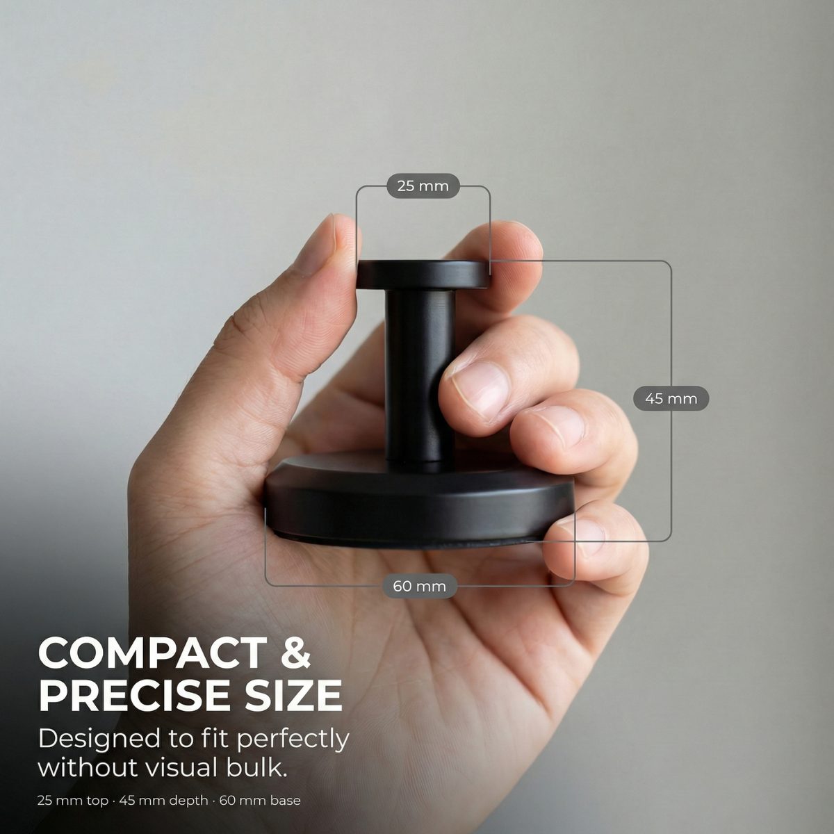 Compact & Precise Size — 25mm top, 45mm depth, 60mm base